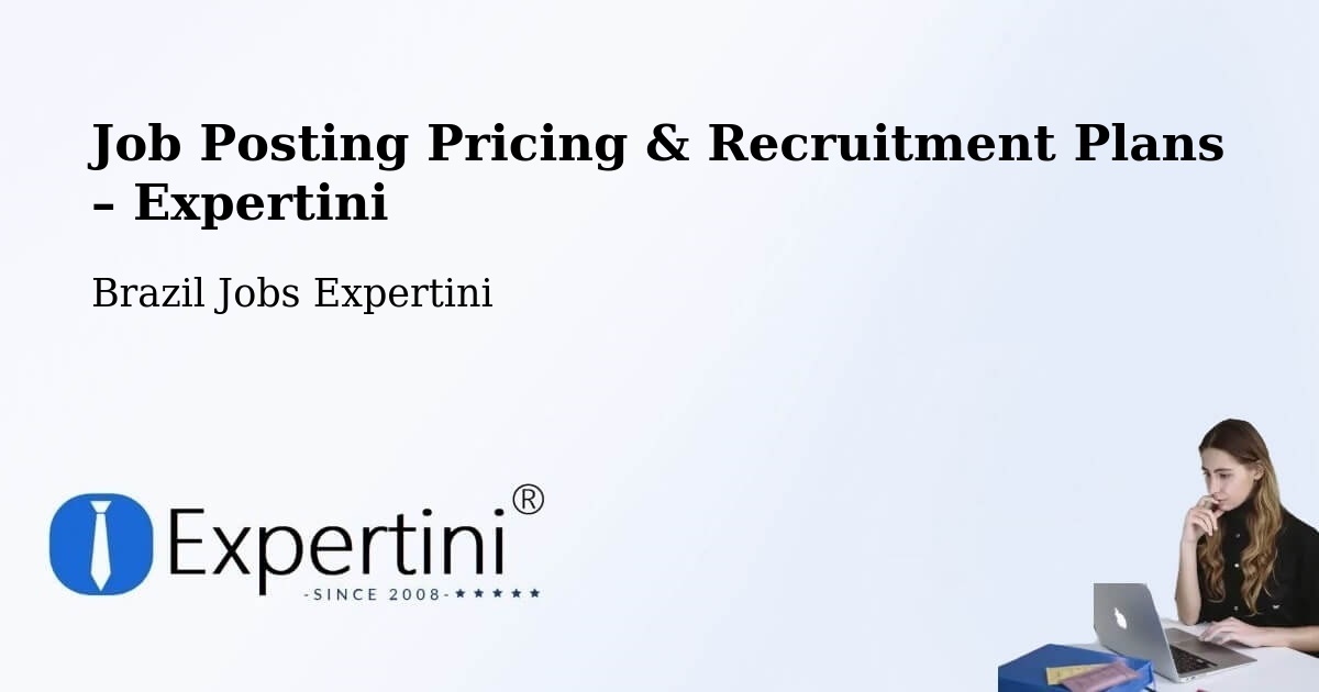 Job Posting Pricing & Recruitment Plans – Céu Azul - Céu Azul, Brazil Jobs Expertini