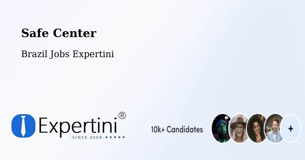 Safety Center – Céu Azul - Brazil Jobs Expertini